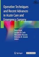 Operative Techniques and Recent Advances in Acute Care and Emergency Surgery 1st ed | تکنیک های عمل و پیشرفت های اخیر در مراقبت های حاد و جراحی اورژانس
